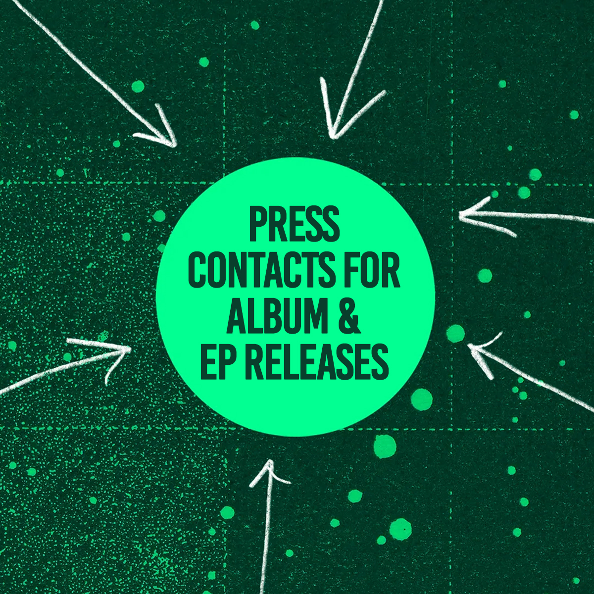 Green textured cover with arrows pointing to a circle reading 'Press Contacts for Album & EP Releases'