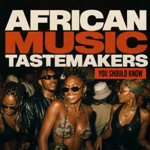 African Music Tastemakers You Should Know — curated Virtual Publicist Collection artwork