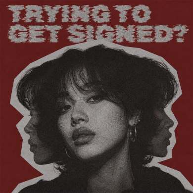 Trying to Get Signed? — curated Virtual Publicist Collection artwork