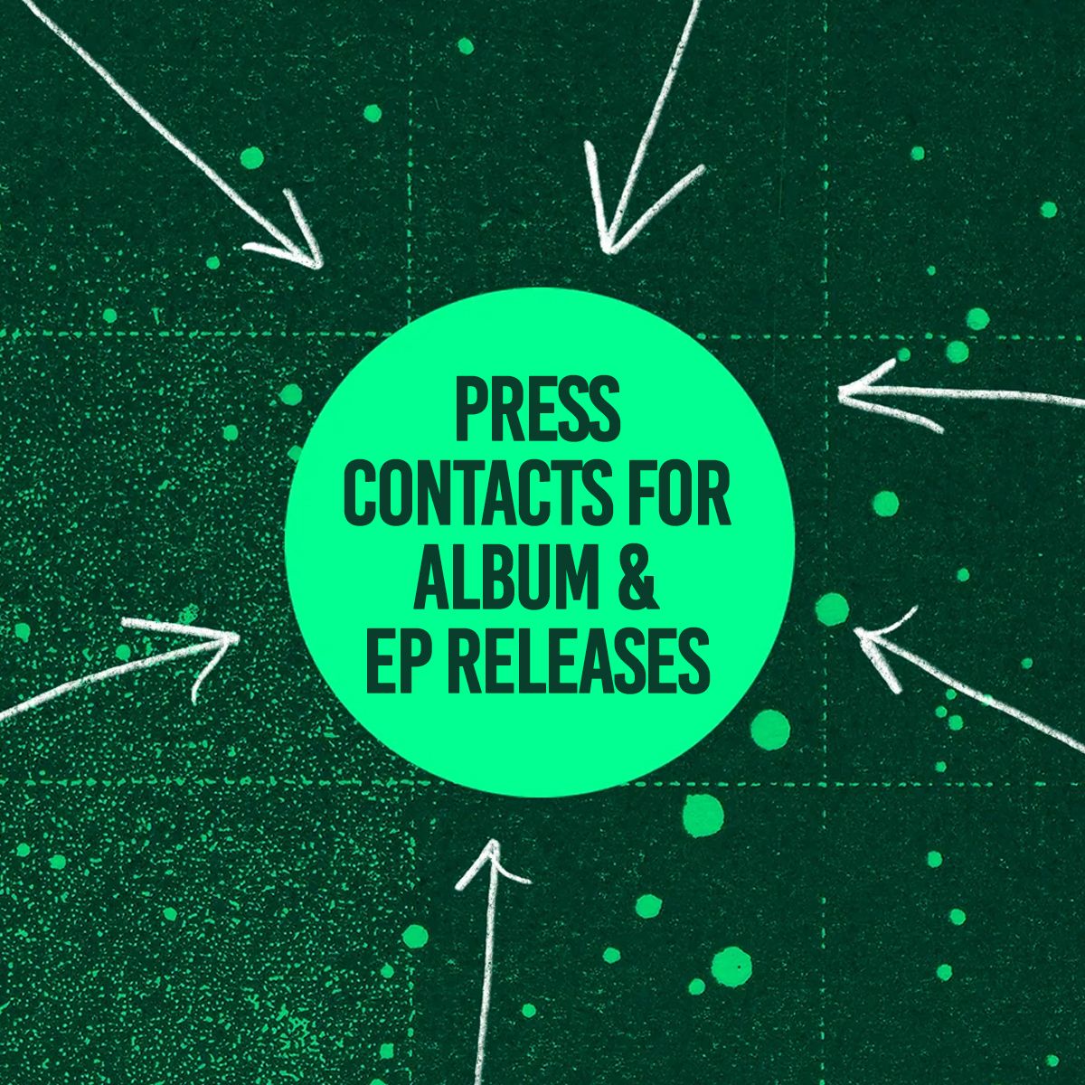 Green textured cover with arrows pointing to a circle reading 'Press Contacts for Album & EP Releases'