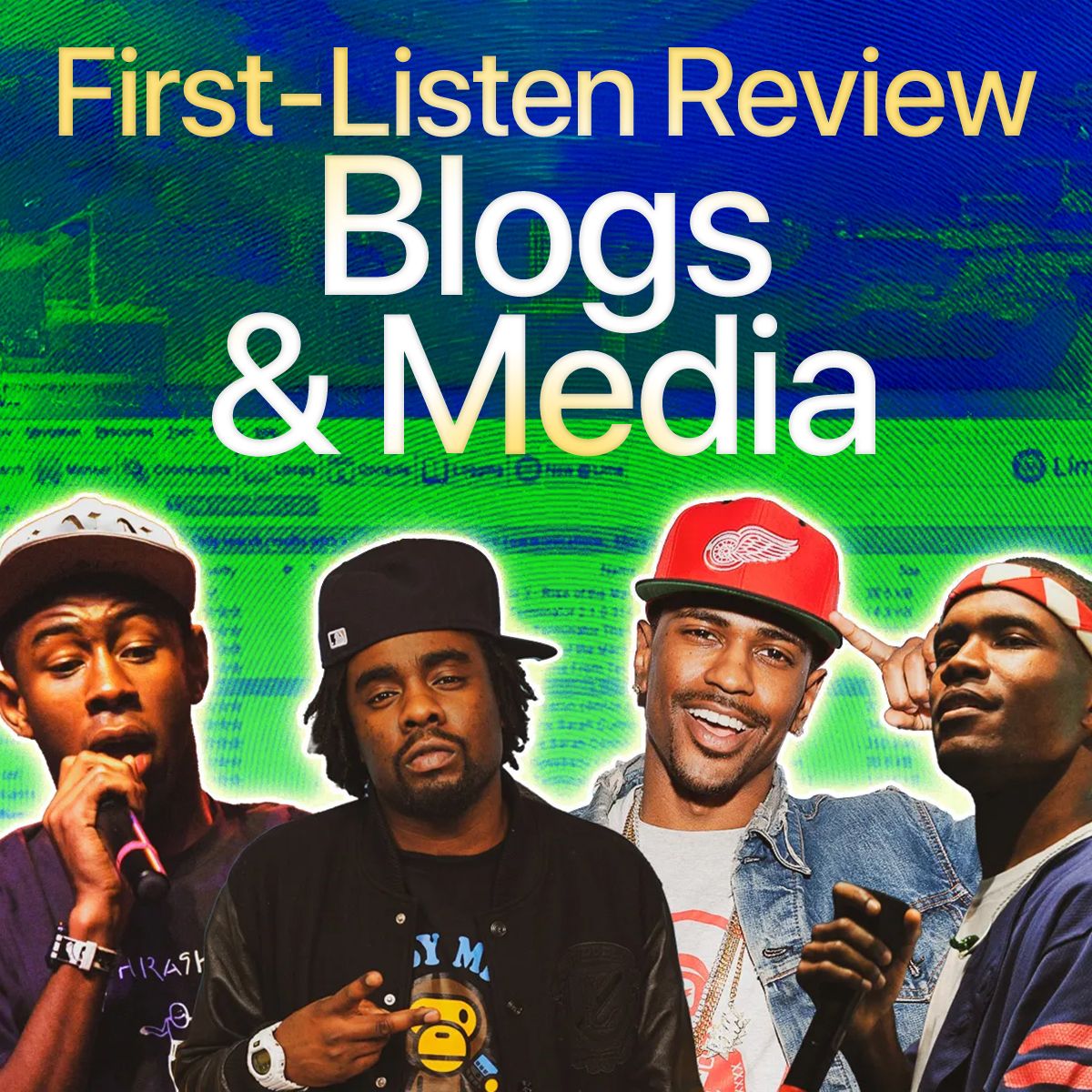 Green and blue glitch cover reading 'First-Listen Review Blogs & Media' above four hip hop artists