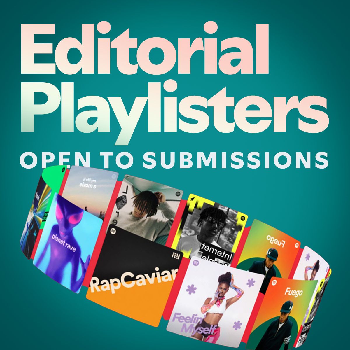 Teal cover reading 'Editorial Playlisters Open to Submissions' above a fan of playlist covers
