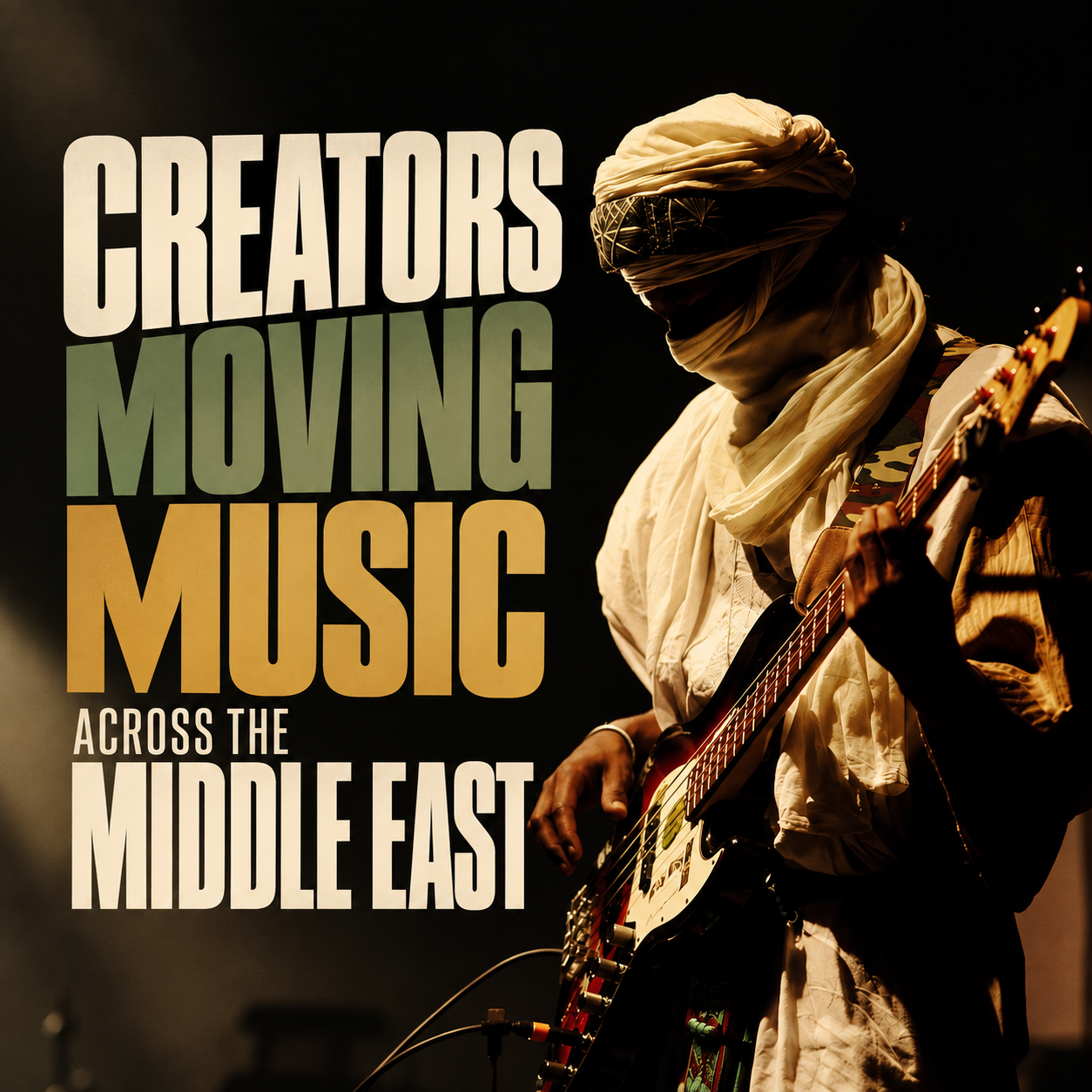 Creators Moving Music Across the Middle East cover with a guitarist on a dark stage.